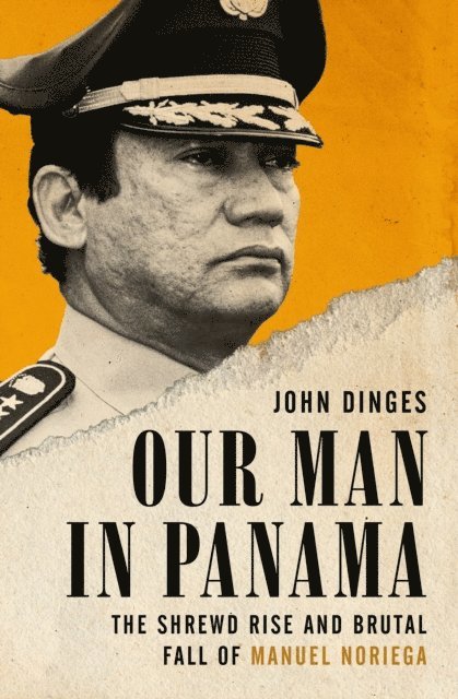 John Dinges - Our Man in Panama, E-bok