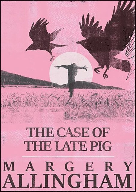 Margery Allingham - Case of the Late Pig, E-bok
