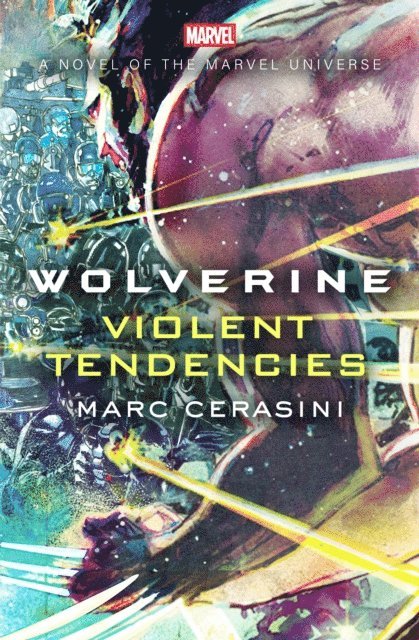 Marc Cerasini - Wolverine: Violent Tendencies, E-bok
