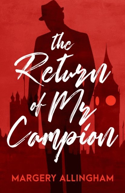 Margery Allingham - Return of Mr. Campion, E-bok