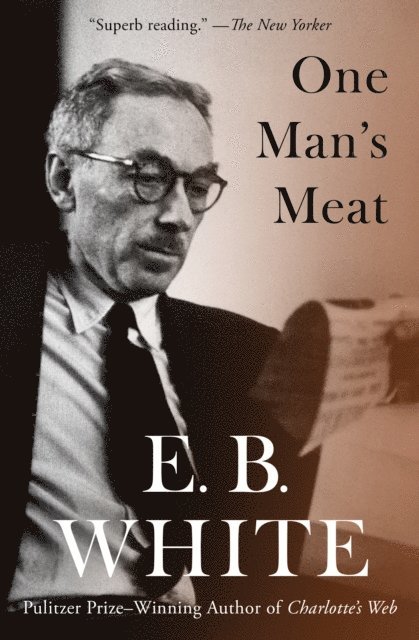 E. B. White - One Man's Meat, E-bok