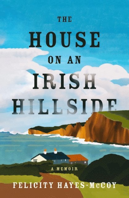 Felicity Hayes-McCoy - House on an Irish Hillside, E-bok
