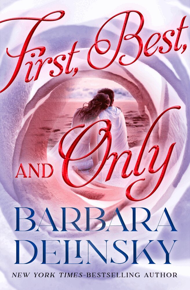 Barbara Delinsky - First, Best, and Only, Häftad