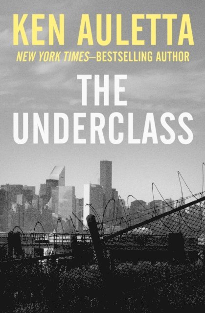 Ken Auletta - Underclass, E-bok