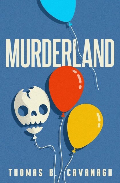 Thomas B. Cavanagh - Murderland, E-bok