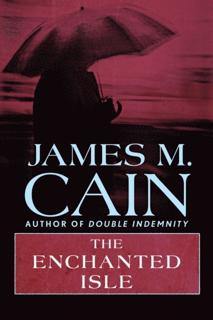 James M. Cain - Enchanted Isle, E-bok