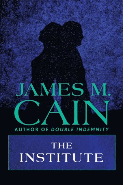 James M. Cain - Institute, E-bok