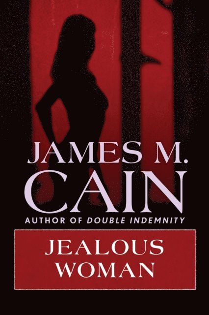 James M. Cain - Jealous Woman, E-bok