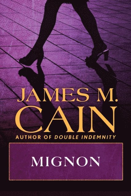 James M. Cain - Mignon, E-bok