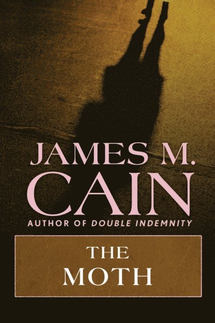 James M. Cain - Moth, E-bok