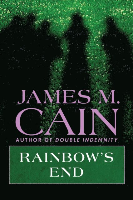 James M. Cain - Rainbow's End, E-bok