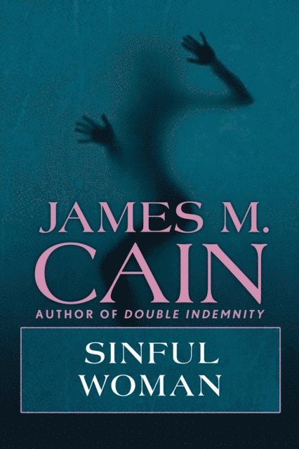 James M. Cain - Sinful Woman, E-bok
