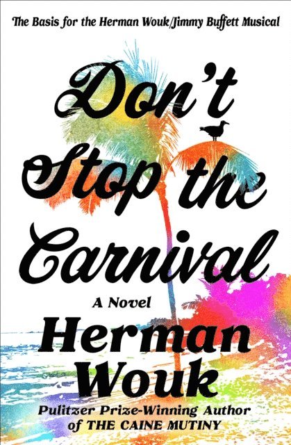 Herman Wouk - Don't Stop the Carnival, E-bok