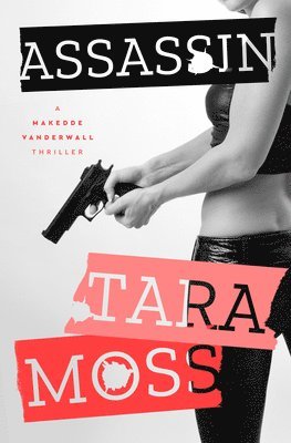 Tara Moss - Assassin: Volume 6, Häftad. Tillgänglighet: Lägg i varukorg