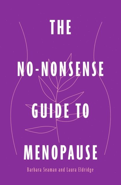 Laura Eldridge, Barbara Seaman - No-Nonsense Guide to Menopause, E-bok