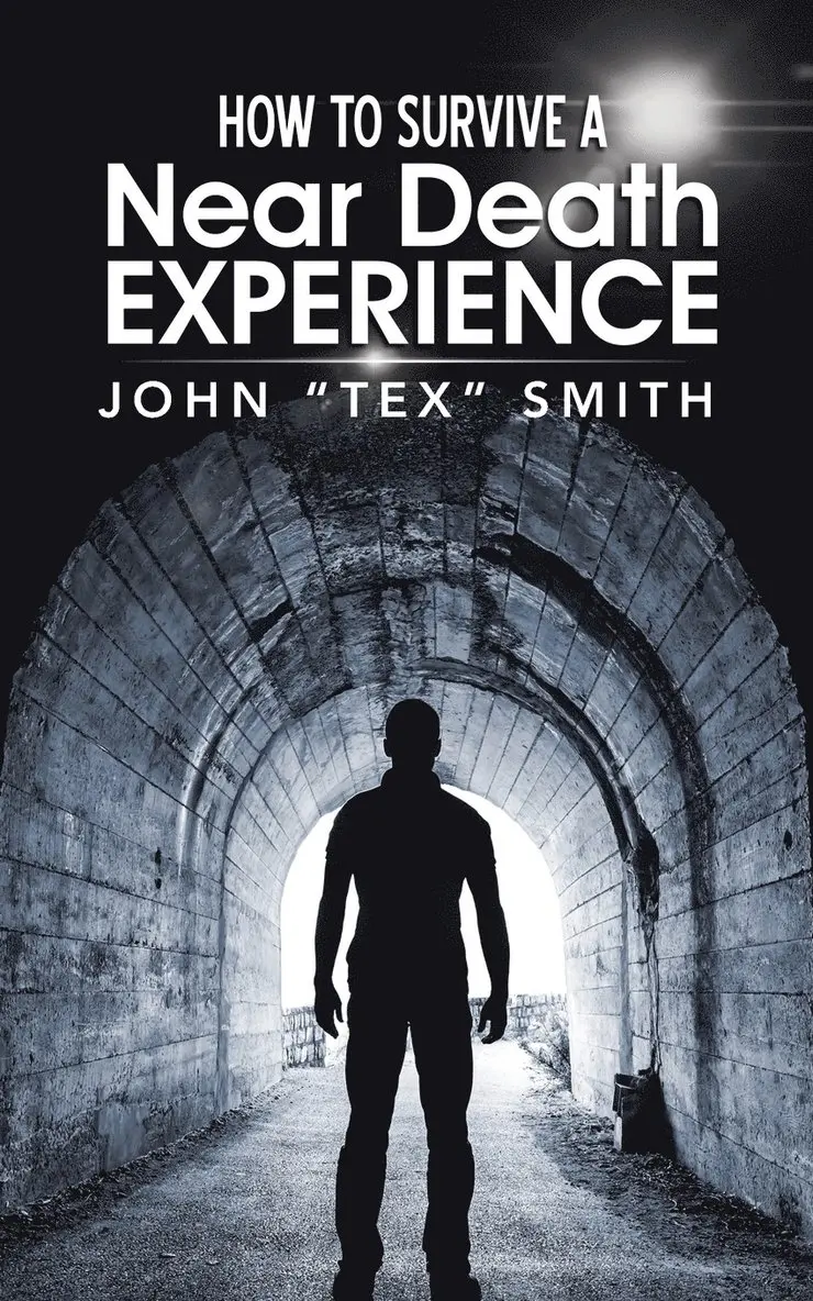 John "Tex" Smith - How to Survive A Near Death Experience, Häftad. Tillgänglighet: Lägg i varukorg