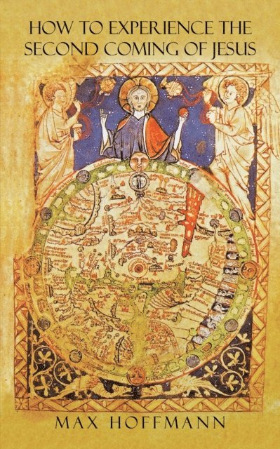 Max Hoffmann - How to Experience the Second Coming of Jesus, E-bok