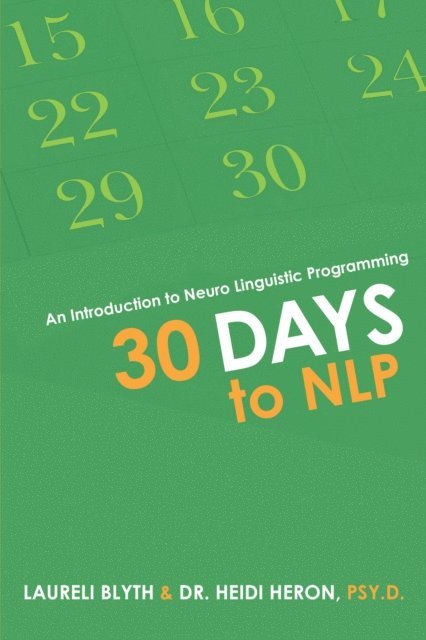 Dr. Heidi Heron PSY.D., Laureli Blyth - 30 Days to Nlp, E-bok. Tillgänglighet: Lägg i varukorg