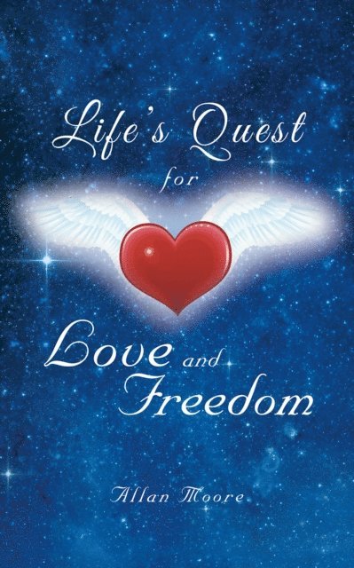 Allan Moore - Life'S Quest for Love and Freedom, E-bok