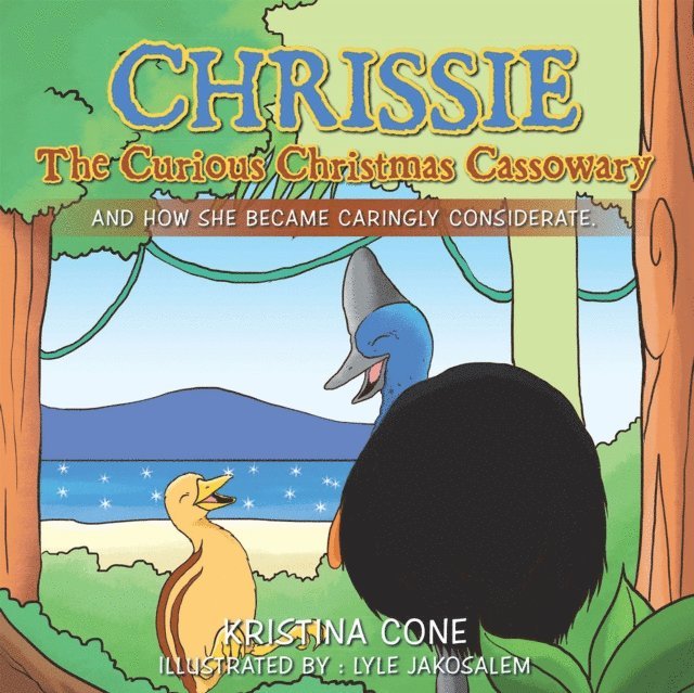 Kristina Cone - Chrissie the Curious Christmas Cassowary, E-bok