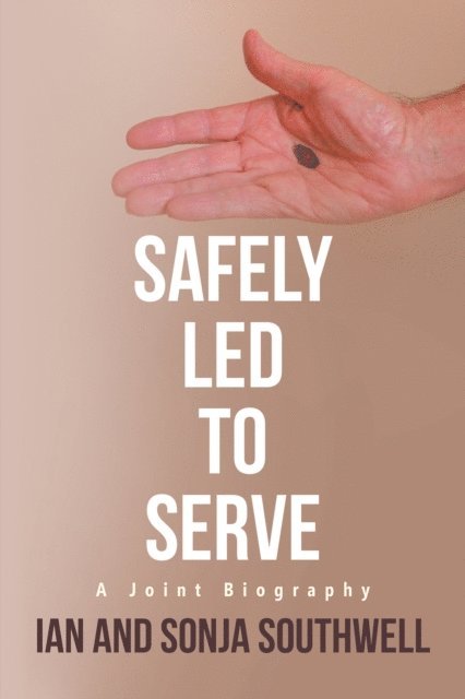 Sonja Southwell, Ian Southwell - Safely Led to Serve, E-bok