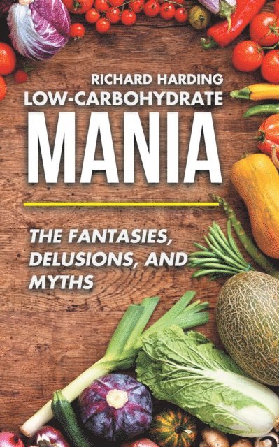 Richard Harding - Low-Carbohydrate Mania, E-bok
