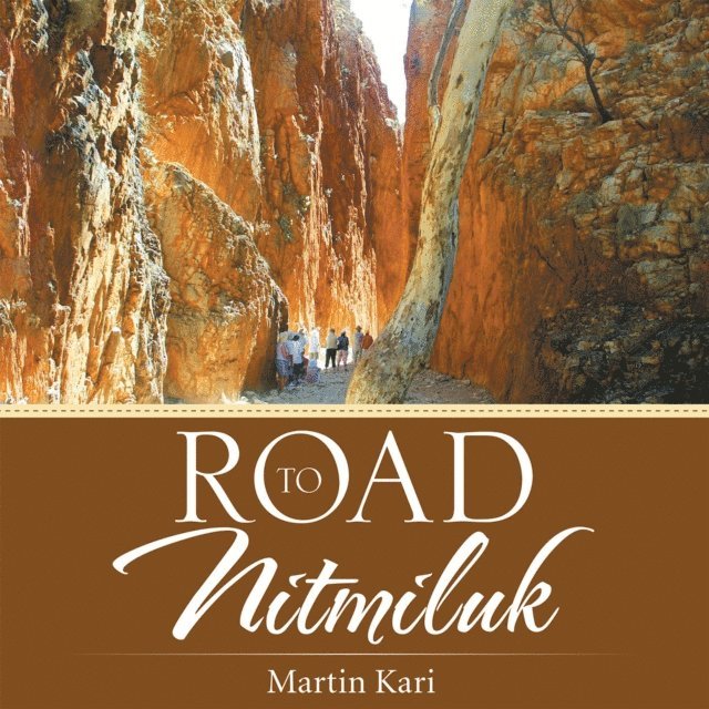 Martin Kari - Road to Nitmiluk, E-bok
