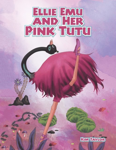Kim Taylor - Ellie Emu and Her Pink Tutu, E-bok