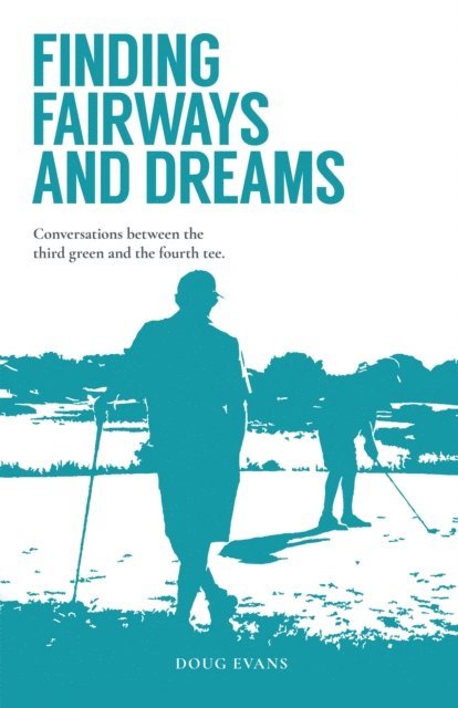 Doug Evans - Finding Fairways and Dreams, E-bok