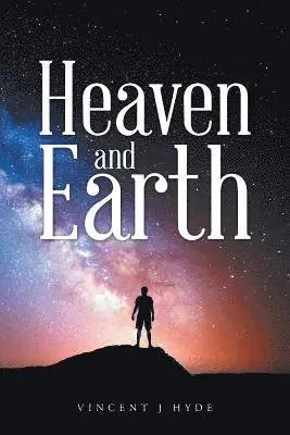 Vincent J Hyde - Heaven and Earth, Häftad. Tillgänglighet: Lägg i varukorg