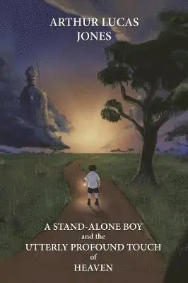 Arthur Lucas Jones - Stand-Alone Boy and the Utterly Profound Touch of Heaven, Häftad. Tillgänglighet: Lägg i varukorg