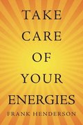 Take Care of Your Energies
