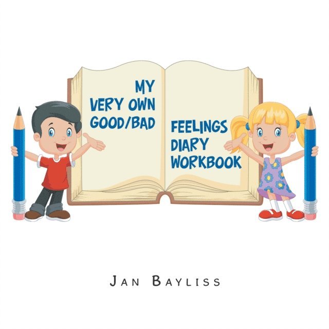 Jan Bayliss - My Very Own Good/Bad Feelings Diary Workbook, E-bok