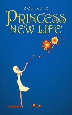 Zoe Ruiz - Princess New Life, Häftad. Tillgänglighet: Lägg i varukorg