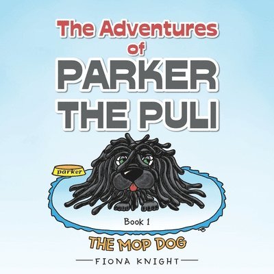 Fiona Knight - Adventures of Parker the Puli, Häftad. Tillgänglighet: Lägg i varukorg