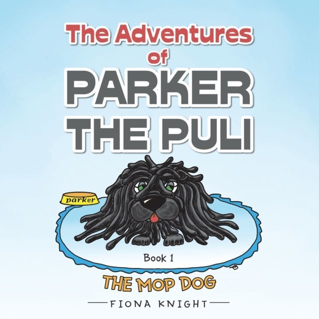 Fiona Knight - Adventures of Parker the Puli, E-bok. Tillgänglighet: Lägg i varukorg