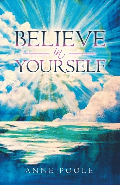 Anne Poole - Believe in Yourself, E-bok