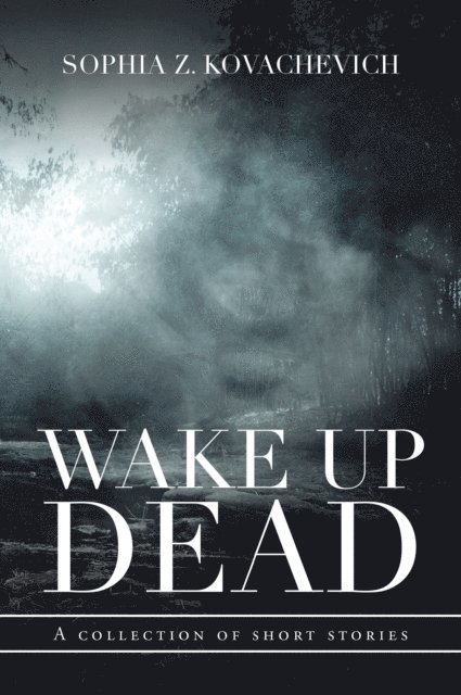 Sophia Z. Kovachevich - Wake up Dead, E-bok. Tillgänglighet: Lägg i varukorg