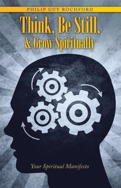 Philip Guy Rochford - Think, Be Still, & Grow Spiritually, E-bok. Tillgänglighet: Lägg i varukorg