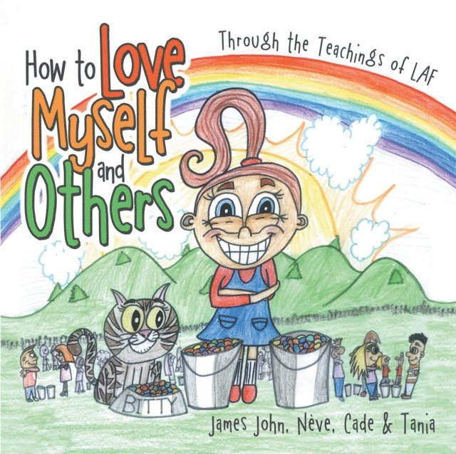 James John, Tania, Neve, Cade - How to Love Myself and Others., E-bok