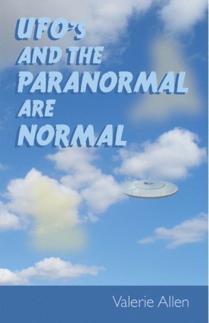 Valerie Allen - Ufos and the Paranormal Are Normal, E-bok