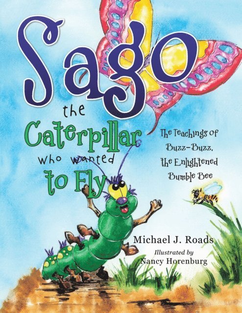 Michael J. Roads - Sago the Caterpillar Who Wanted to Fly, E-bok