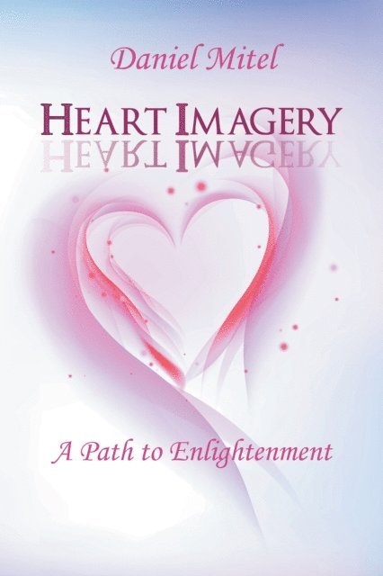 Daniel Mitel - Heart Imagery, E-bok