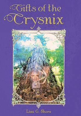 Lisa G Shore - Gifts of the Crysnix, Inbunden. Tillgänglighet: Lägg i varukorg