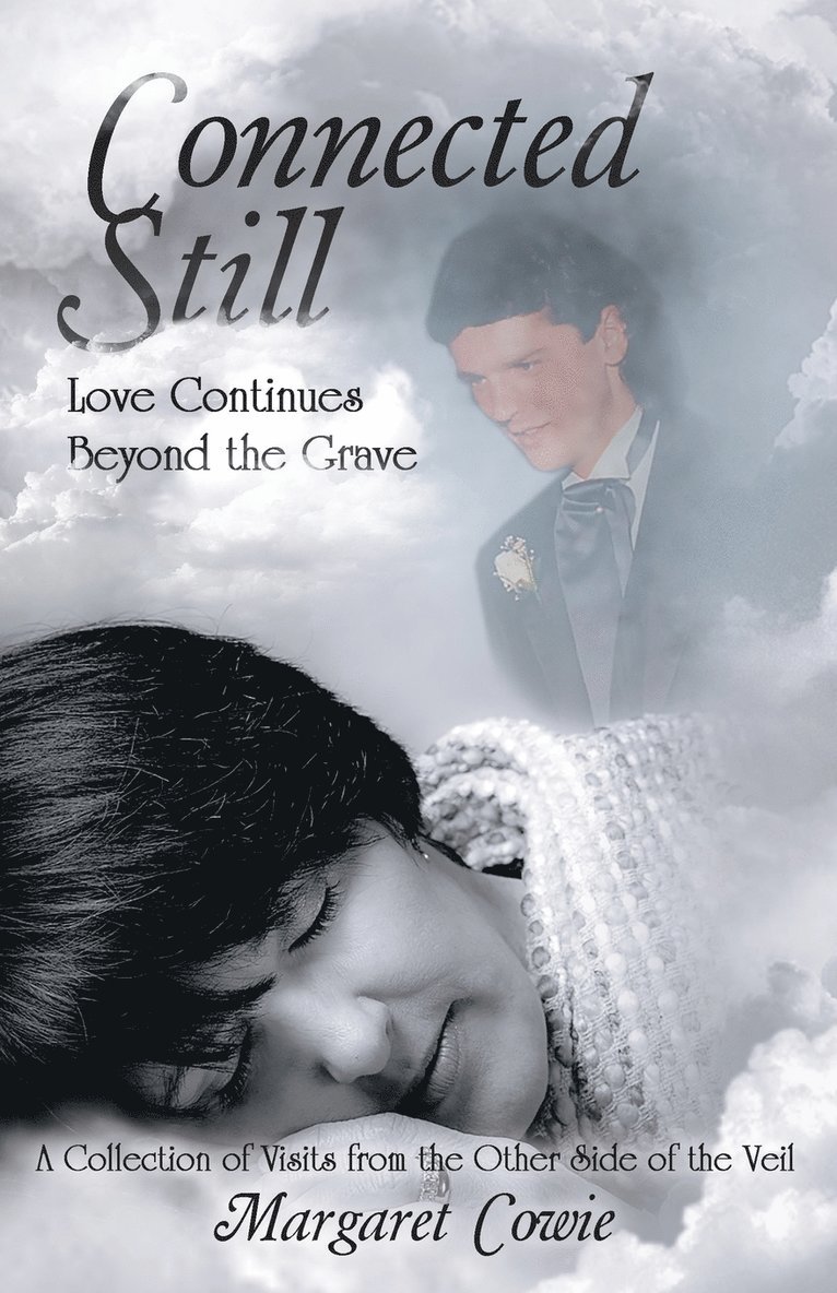 Margaret Cowie - Connected Still ... Love Continues Beyond the Grave, Häftad. Tillgänglighet: Lägg i varukorg