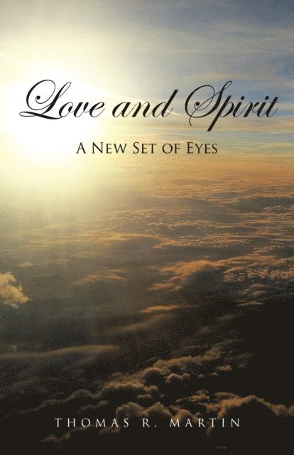 Thomas R. Martin - Love and Spirit, E-bok