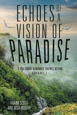 Frank Scott, Nisa Montie - Echoes of a Vision of Paradise, Häftad. Tillgänglighet: Lägg i varukorg
