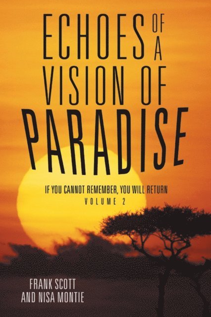 Nisa Montie, Frank Scott - Echoes of a Vision of Paradise Volume 2, E-bok. Tillgänglighet: Lägg i varukorg