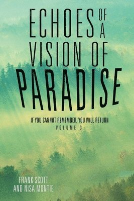 Frank Scott, Nisa Montie - Echoes of a Vision of Paradise Volume 3, Häftad. Tillgänglighet: Lägg i varukorg