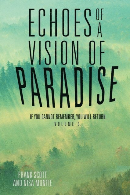 Nisa Montie, Frank Scott - Echoes of a Vision of Paradise Volume 3, E-bok. Tillgänglighet: Lägg i varukorg
